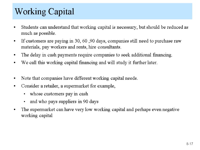 Working Capital Students can understand that working capital is necessary, but should be reduced